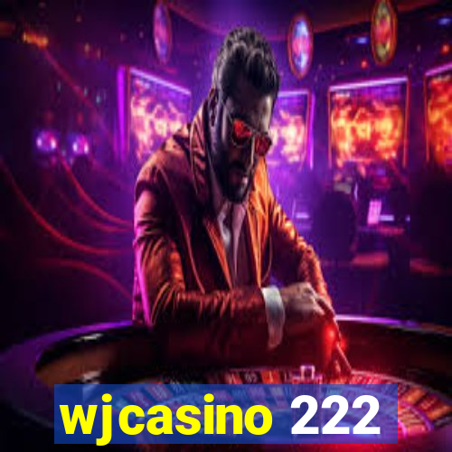 wjcasino 222